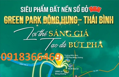 Bán đất giá rẻ Dự án Green park Đông Hưng,Thái Bình giá 5,9 tr/m2